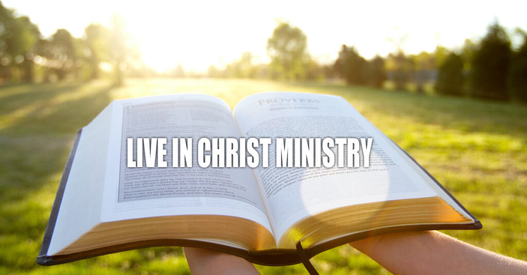 Live in Christ Ministry, Live in Christ